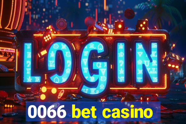 0066 bet casino